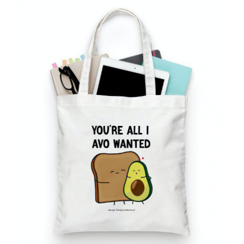 You're All I Avo Wanted Tote Bag